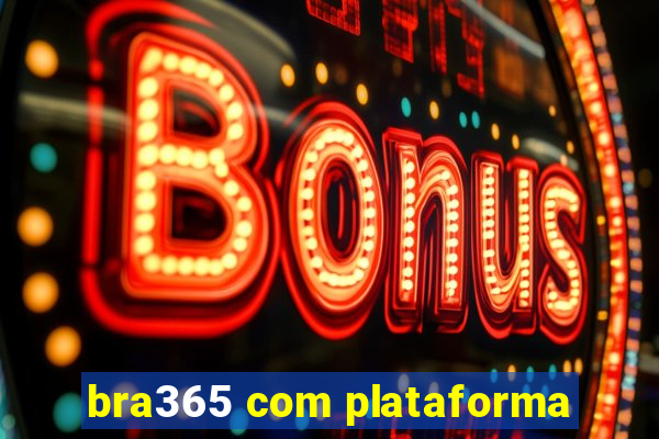 bra365 com plataforma